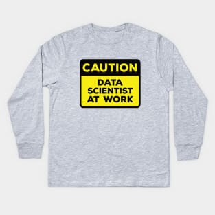 Funny Yellow Road Sign - Caution Data Scientist at Work Kids Long Sleeve T-Shirt